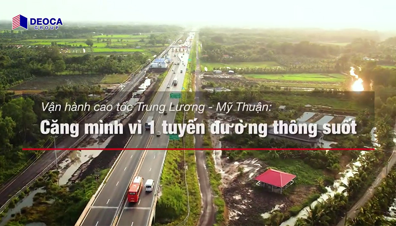 Vận hành cao tốc Trung Lương - Mỹ Thuận: Căng mình vì 1 tuyến đường thông suốt - CÔNG TY CỔ PHẦN ĐẦU TƯ HẠ TẦNG GIAO THÔNG ĐÈO CẢ